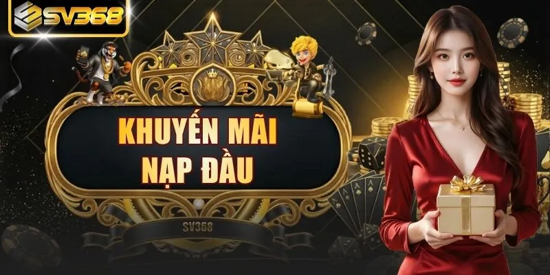 Khuyến Mãi Nạp Đầu - Tăng Gấp Đôi Giá Trị Chỉ Sau 1 Lần