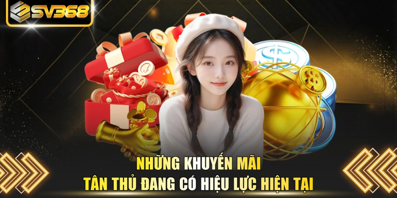 Những khuyến mãi tân thủ đang có hiệu lực hiện tại