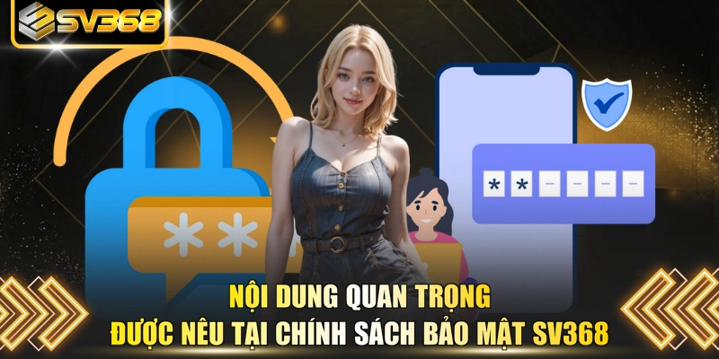 Nội dung quan trọng được nêu tại chính sách bảo mật SV368